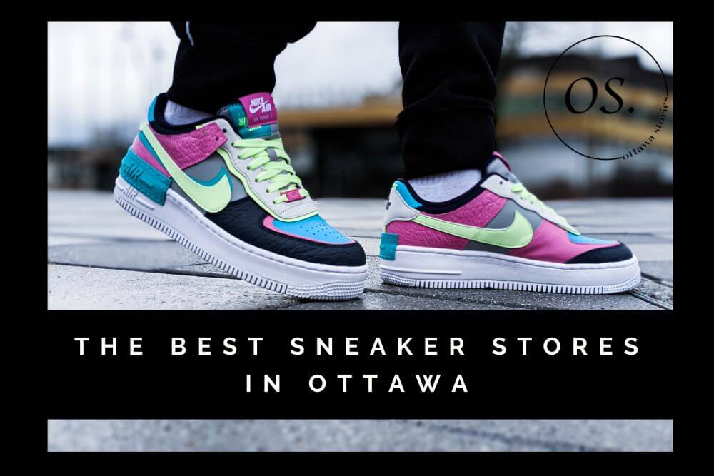 Best Sneaker Stores in Ottawa [2022]