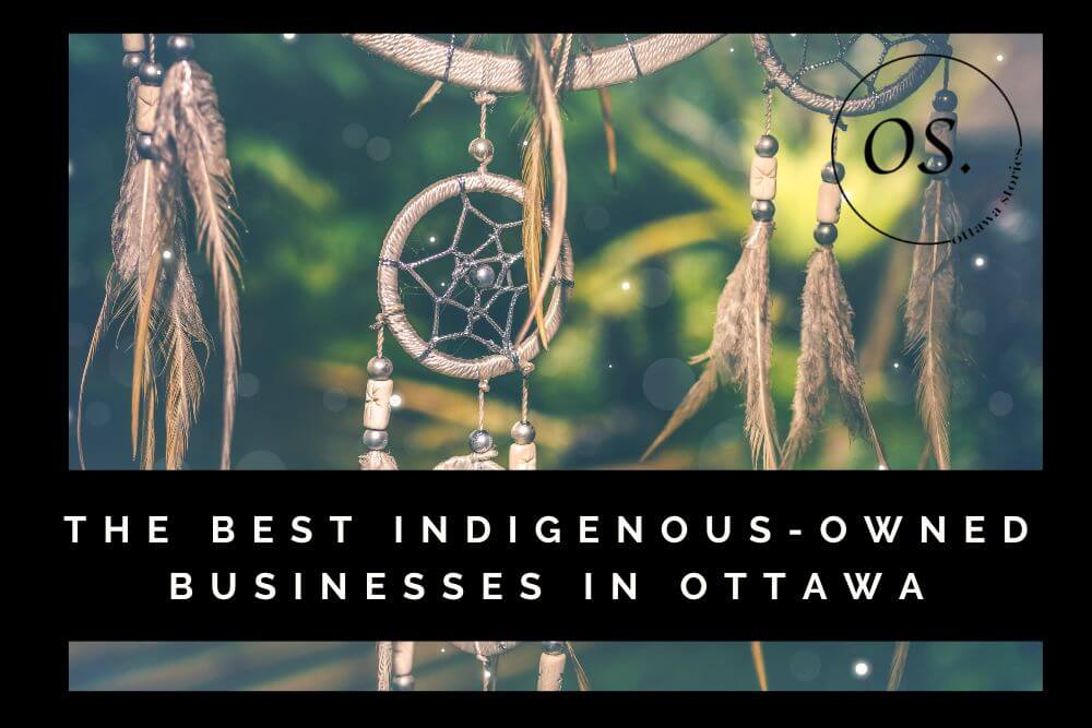 Best Indigenous-Owned Businesses in Ottawa [2022]