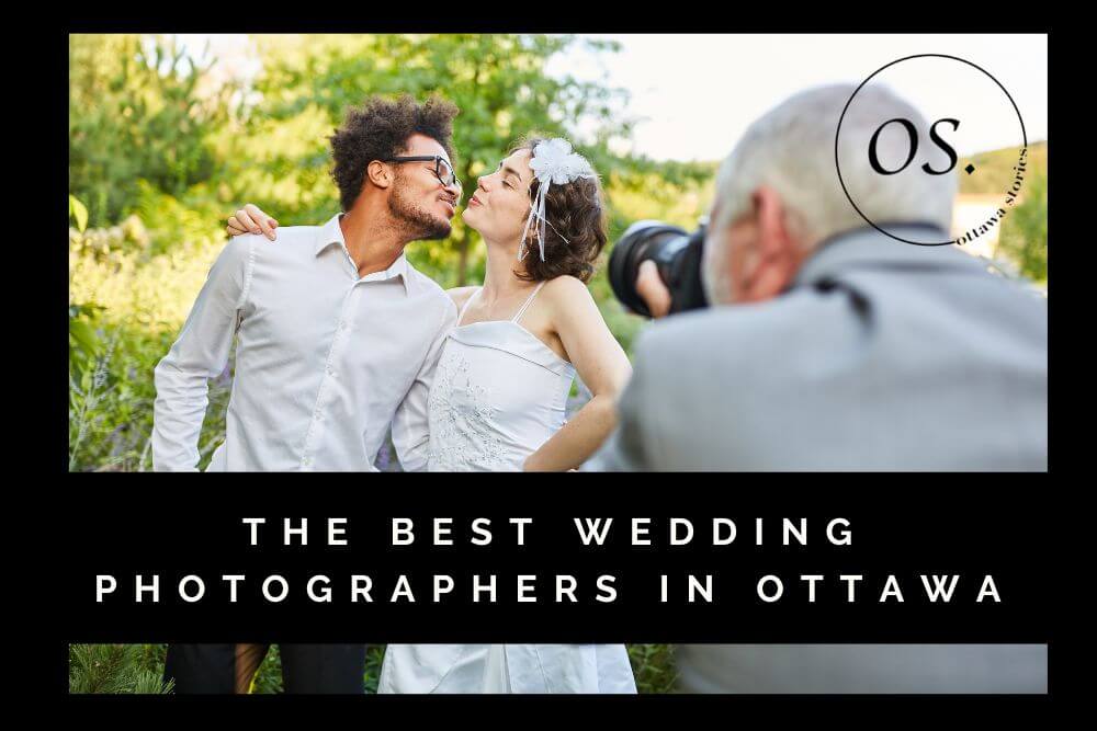 Best Wedding Photographers in Ottawa [2022]