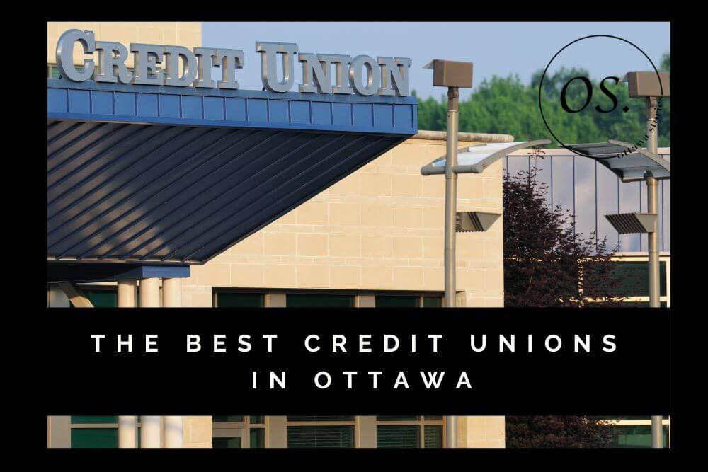 Best Credit Unions in Ottawa [2022]