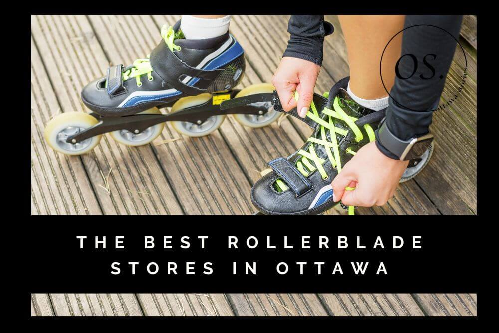 Best Rollerblading Stores in Ottawa [2022]
